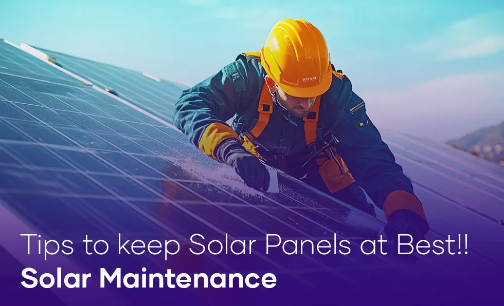 Solar Maintenance Tips Keeping Your Panels Performing at Their Best